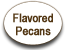 Flavored Pecans